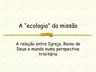 a ecologia da miss o