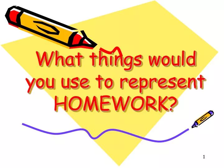 what things would you use to represent homework