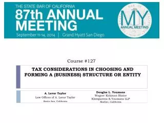 TAX CONSIDERATIONS IN CHOOSING AND FORMING A (BUSINESS) STRUCTURE OR ENTITY