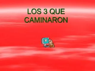 los 3 que caminaron