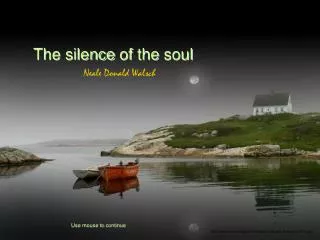 The silence of the soul
