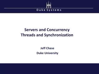 Servers and Concurrency Threads and Synchronization