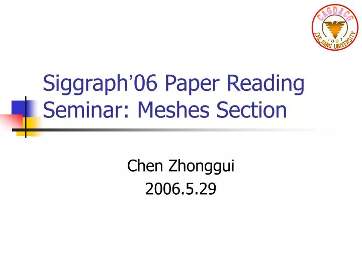 siggraph 06 paper reading seminar meshes section