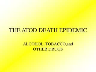THE ATOD DEATH EPIDEMIC