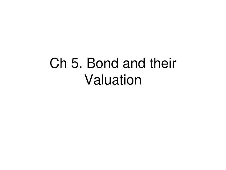 ch 5 bond and their valuation