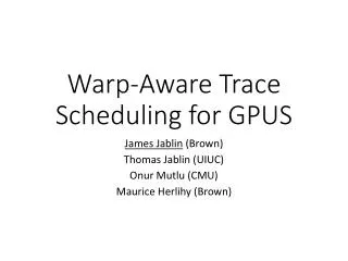 Warp-Aware Trace Scheduling for GPUS