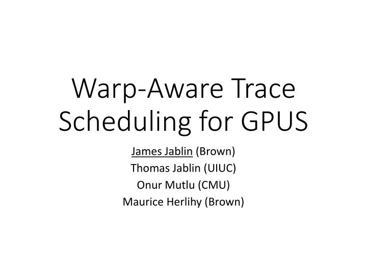 warp aware trace scheduling for gpus