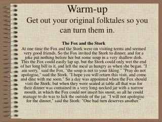 Warm-up Get out your original folktales so you can turn them in.