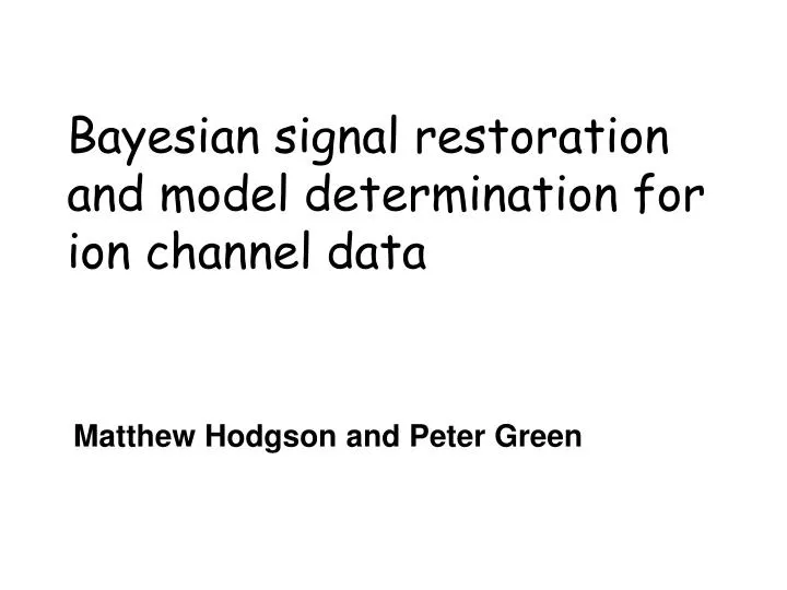 bayesian signal restoration and model determination for ion channel data