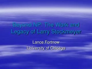 Beyond NP: The Work and Legacy of Larry Stockmeyer