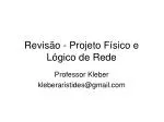 Revisão - Projeto Físico e Lógico de Rede - slide 1