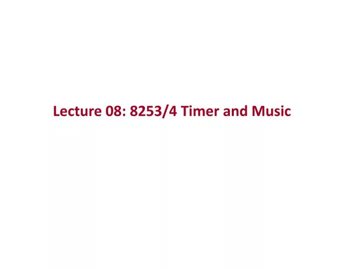 lecture 08 8253 4 timer and music