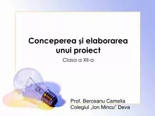 conceperea i elaborarea unui proiect