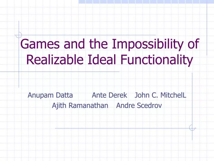 games and the impossibility of realizable ideal functionality