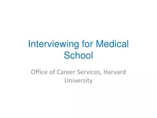 Interviewing for Medical S chool