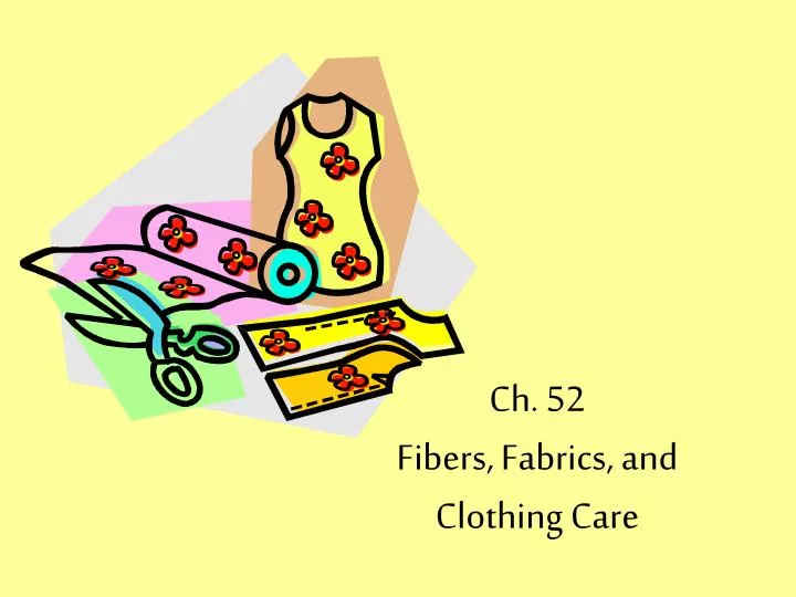 ch 52 fibers fabrics and clothing care