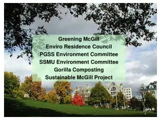 Greening McGill Enviro Residence Council PGSS Environment Committee SSMU Environment Committee