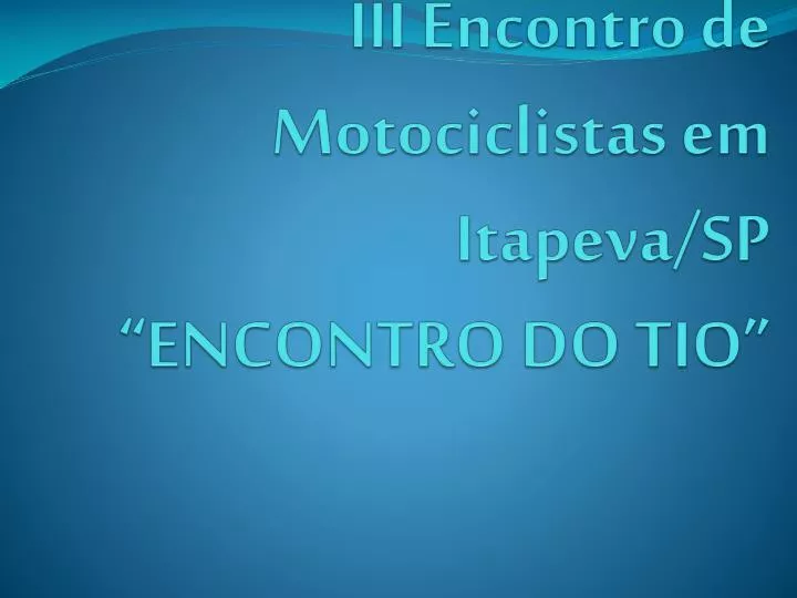 iii encontro de motociclistas em itapeva sp encontro do tio