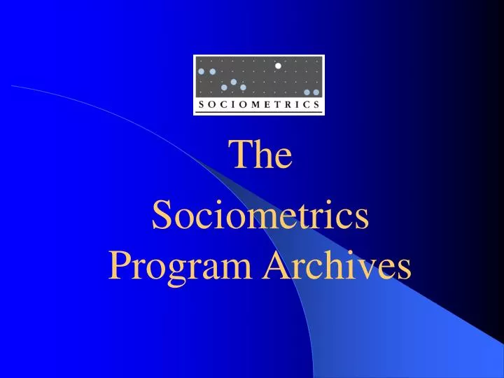 the sociometrics program archives