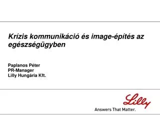 kr zis kommunik ci s image p t s az eg szs g gyben paplanos p ter pr manager lilly hung ria kft