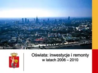 o wiata inwestycje i remonty w latach 2006 2010