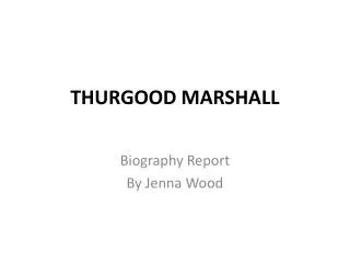 THURGOOD MARSHALL