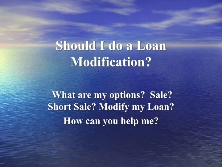should i do a loan modification