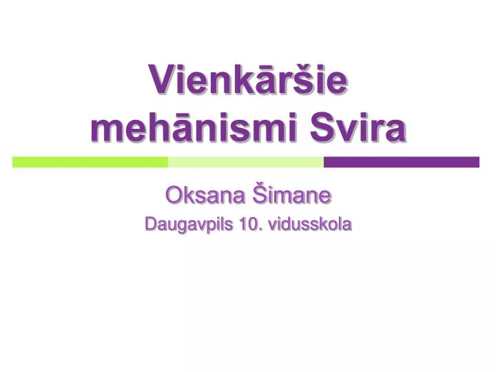 vienk r ie meh nismi svira