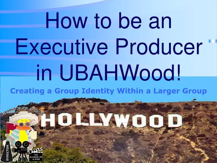 how to be an executive producer in ubahwood