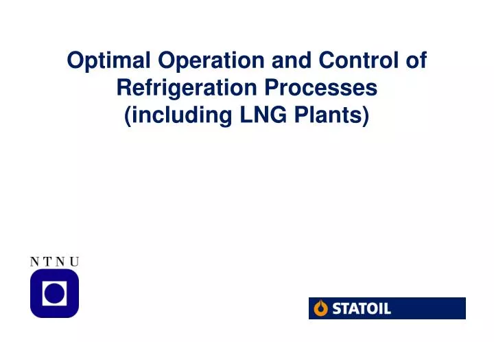 optimal operation and control of refrigeration processes including lng plants