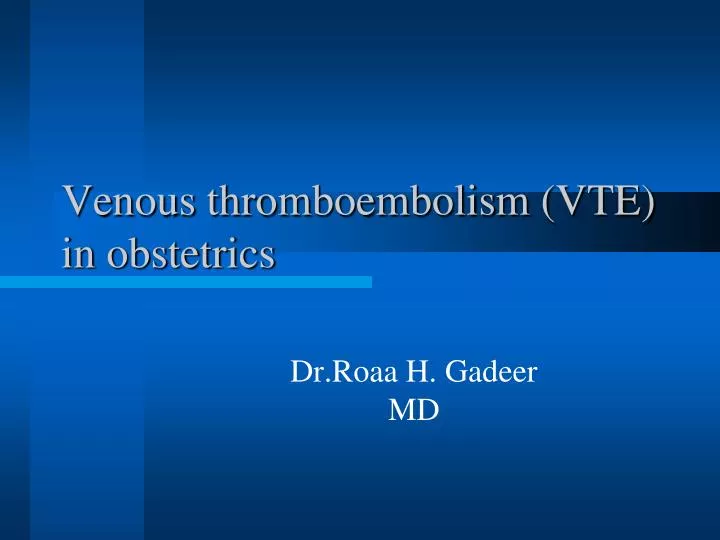 venous thromboembolism vte in obstetrics