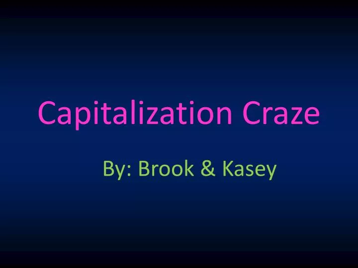 capitalization craze