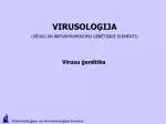 VIRUSOLOĢIJA (VĪRUSI UN ĀRPUSHROMOSOMU ĢENĒTISKIE ELEMENTI) - slide 1