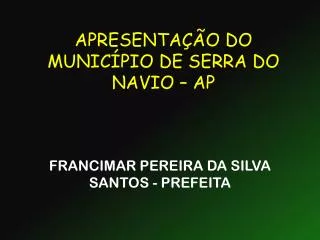 apresenta o do munic pio de serra do navio ap
