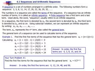 The term, a n , represents the n th term, also called the general term .