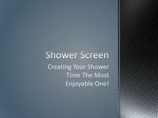 Shower Screen Creating Your Shower Time The Most Enjoyable O