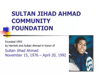 SULTAN JIHAD AHMAD COMMUNITY FOUNDATION
