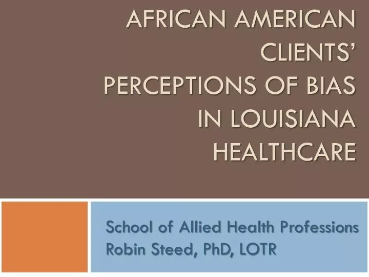african american clients perceptions of bias in louisiana healthcare