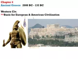 Chapter 4 Ancient Greece 2000 BC - 133 BC Western Civ.
