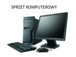 SPRZET KOMPUTEROWY - slide 1
