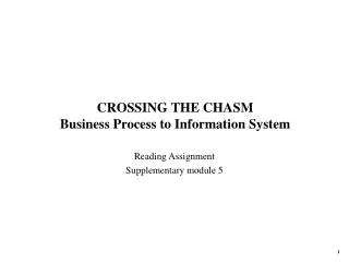 CROSSING THE CHASM Business Process to Information System