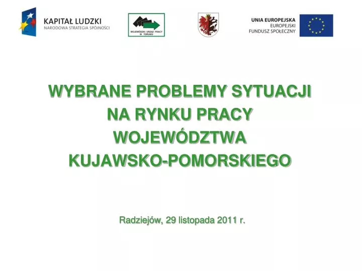 wybrane problemy sytuacji na rynku pracy wojew dztwa kujawsko pomorskiego