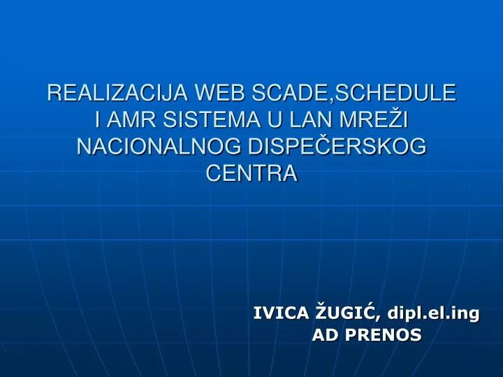 realizacija web scade schedule i amr sistema u lan mre i nacionalnog dispe erskog centra