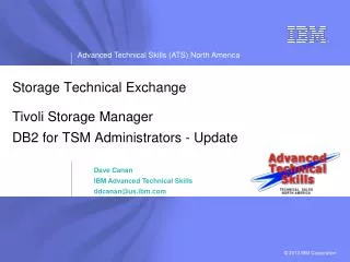 Storage Technical Exchange Tivoli Storage Manager DB2 for TSM Administrators - Update