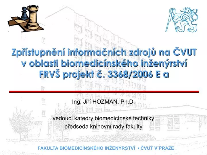 zp stupn n informa n ch zdroj na vut v oblasti biomedic nsk ho in en rstv frv projekt 3368 2006 e a