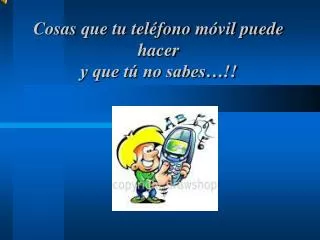 cosas que tu tel fono m vil puede hacer y que t no sabes