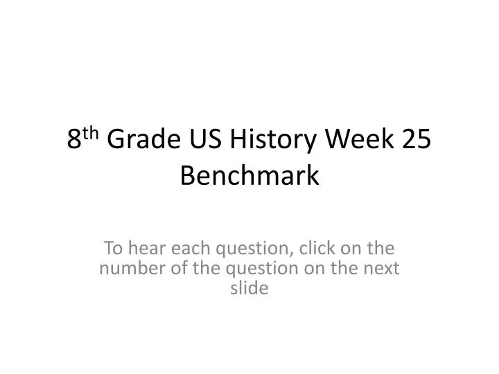 8 th grade us history week 25 benchmark