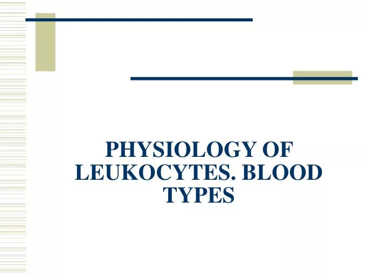 physiology of leukocytes blood types