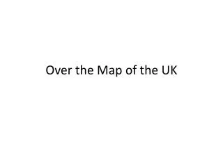 Over the Map of the UK