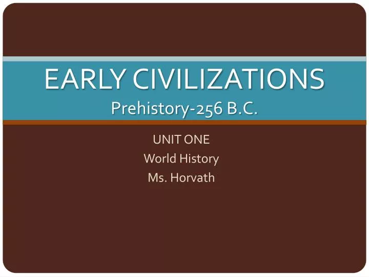 early civilizations prehistory 256 b c